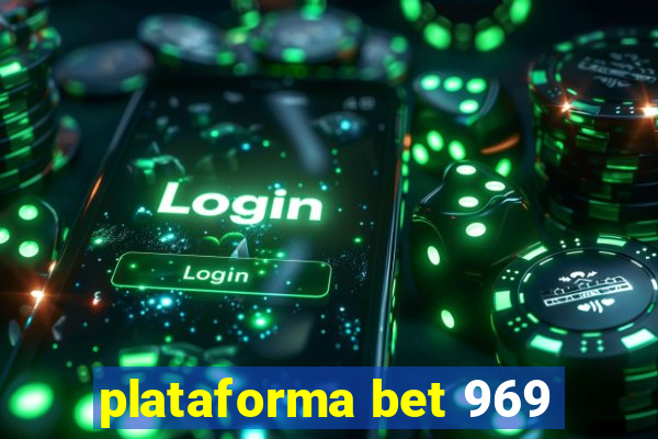 plataforma bet 969